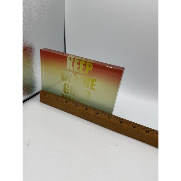 Motivational Acrylic Desk Sign Paperweight – Keep Up the Good Work – 6.5” - Picture 3 of 4